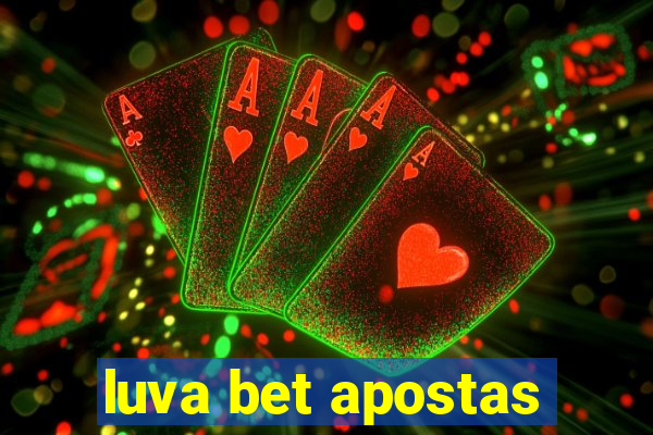 luva bet apostas